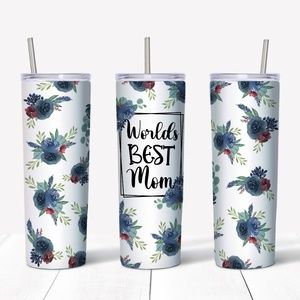 Worlds Best Mom - Blue Floral 20 Oz Skinny Sublimated Tumbler